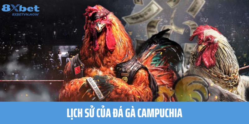 Lịch sử của đá gà Campuchia