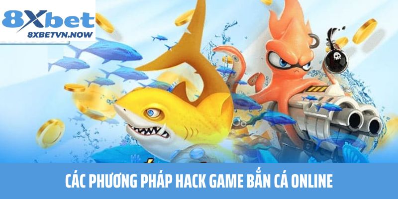 Các phương pháp hack game bắn cá online