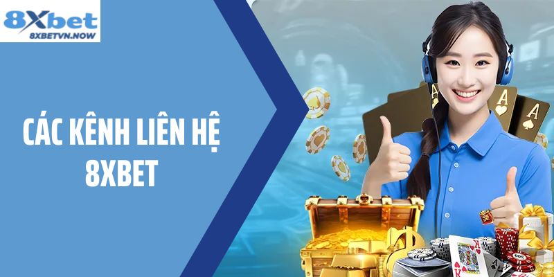 Các Kênh Liên Hệ 8XBET