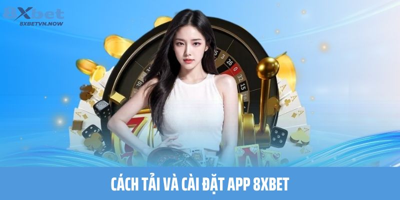 Cách tải và cài đặt App 8XBET